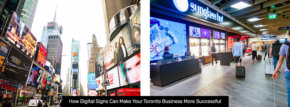 How Digital Signs Can Make Your Toronto Business More Successful